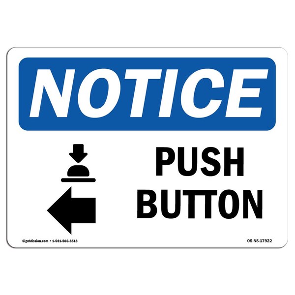 Safety Sign, OSHA Notice, 7" Height, Aluminum, Push Button (Left Arrow) Sign With Symbol, Landscape